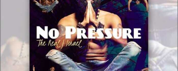 NO PRESSURE - the Real J Israel