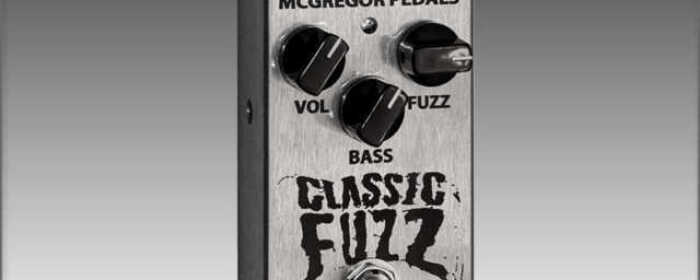 McGregor Pedals has launched its newest pedal: The Classic Fuzz